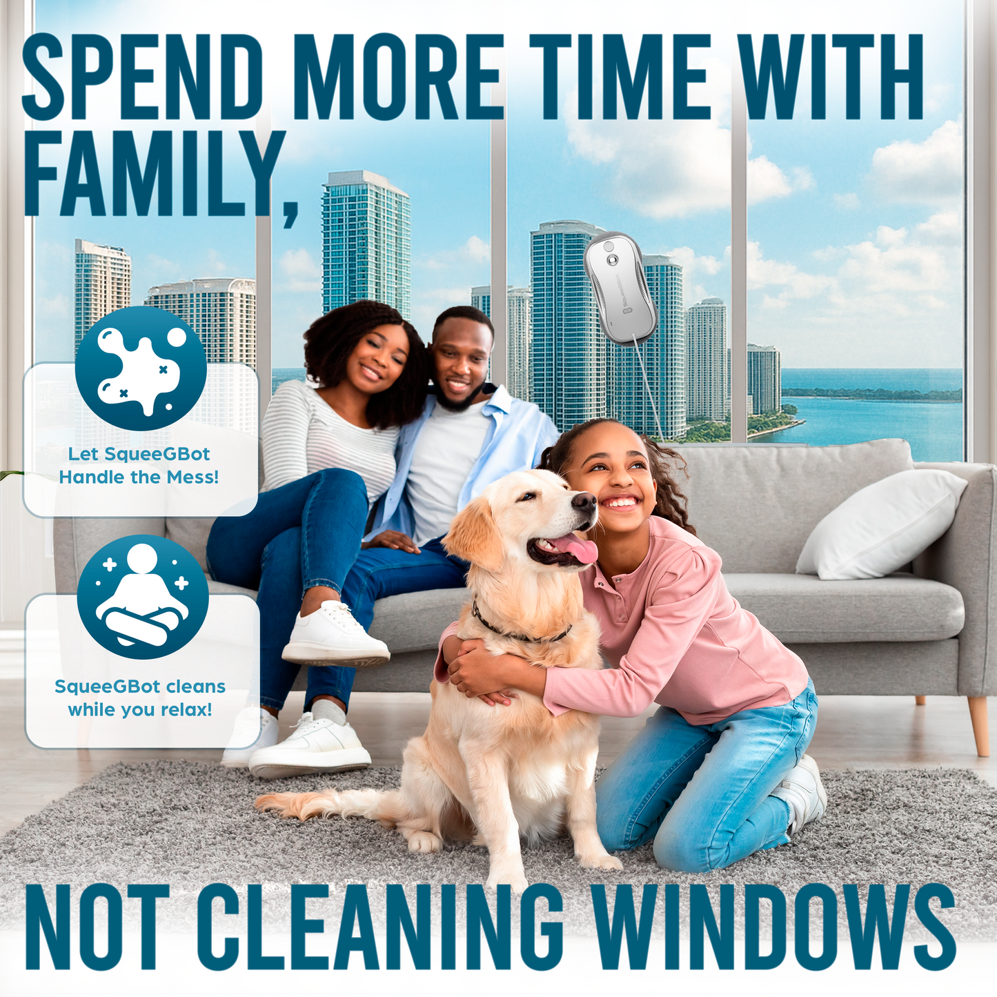 Family with a dog in a living room with text about SqueegBot window cleaning system.
window cleaning robot, robot window cleaner, window cleaner robot, electric window cleaner, automatic window cleaner, window washer robot, window robot cleaner, automatic window cleaner
