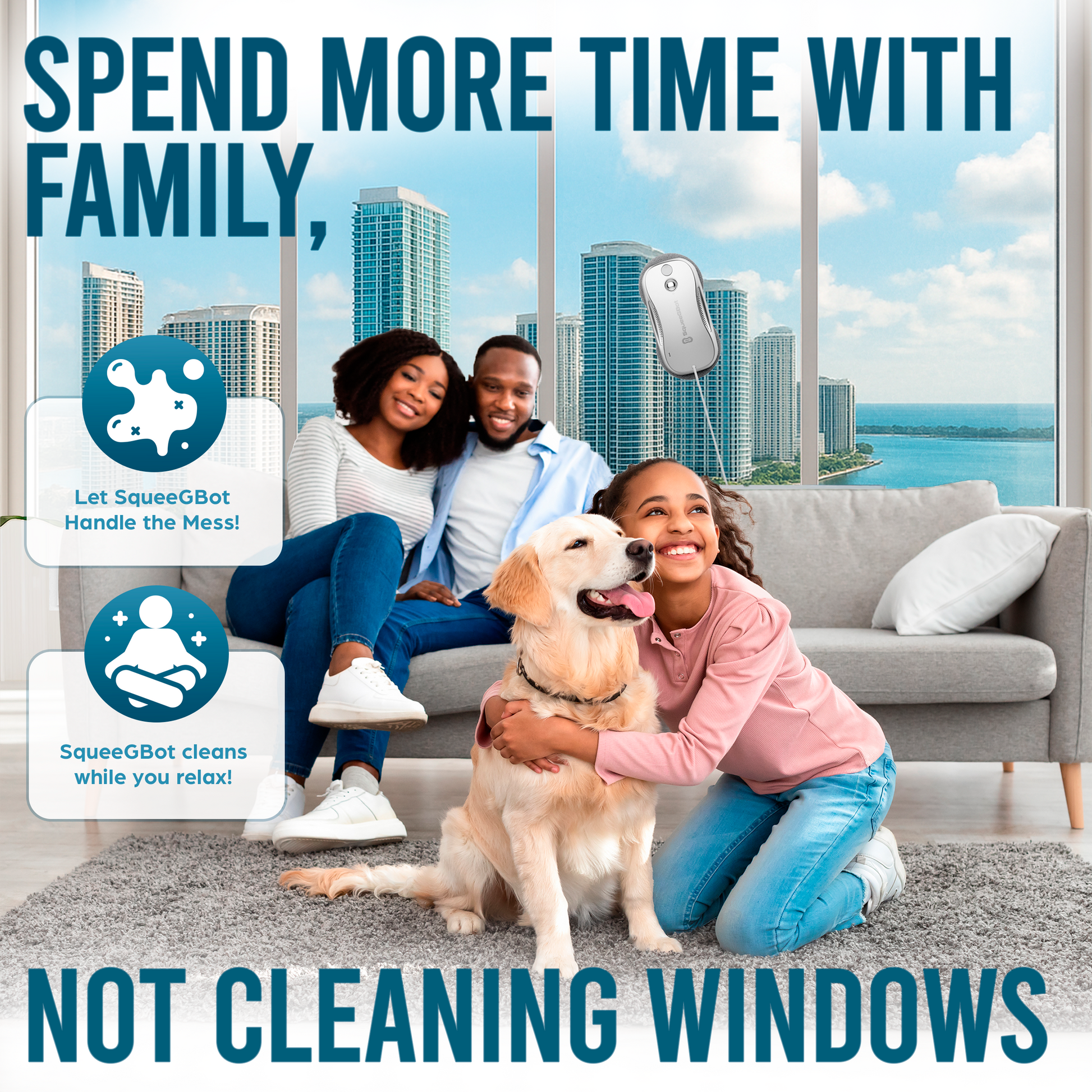 Family with a dog in a living room with text about SqueegBot window cleaning system.
window cleaning robot, robot window cleaner, window cleaner robot, electric window cleaner, automatic window cleaner, window washer robot, window robot cleaner, automatic window cleaner
